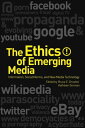 The Ethics of Emerging Media Information, Social Norms, and New Media Technology【電子書籍】