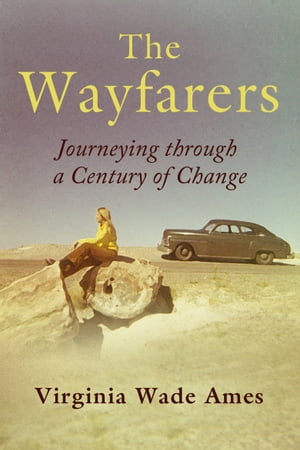 The Wayfarers: Journeying through a Century of Change