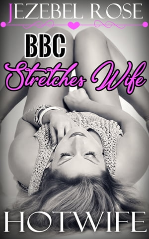BBC Stretches Wife