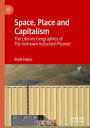 Space, Place and Capitalism The Literary Geographies of The Unknown Industrial P...