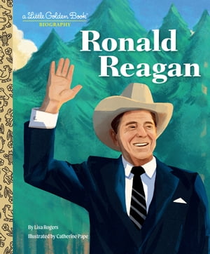 Ronald Reagan: A Little Golden Book Biography【電子書籍】[ Lisa Jean Rogers ]