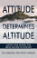 Attitude Determines Altitude