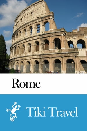 Rome (Italy) Travel Guide - Tiki Travel