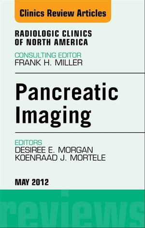 Pancreatic Imaging, An Issue of Radiologic Clinics of North America