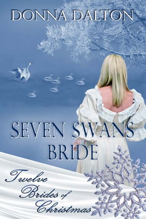 Seven Swans Bride【電子書籍】[ Donna Dalto