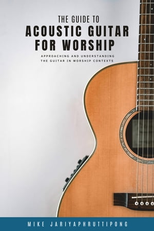 The Guide to Acoustic Guitar for Worship