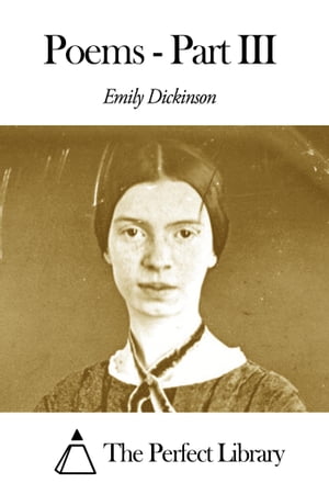 Poems - Part III【電子書籍】[ Emily Dickinson ]