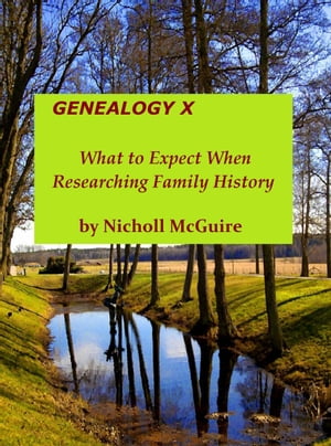 Genealogy X What to Expect When Researching Family History