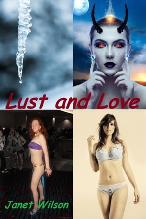 Lust and Love【電子書籍】[ Janet Wilson ]