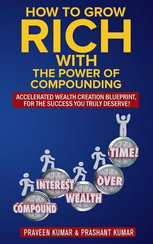 How to Grow Rich with The Power of Compounding