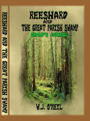 Reeshard and The Great Parish Swamp / Gramp's Journal【電子書籍】[ W.J. O'Neil ]