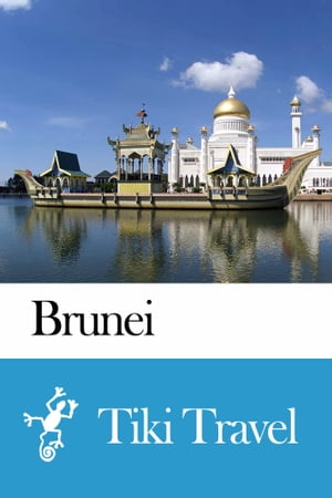 Brunei Travel Guide - Tiki Travel