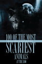 100 of the Most Scariest Animals At the Zoo【電子書籍】[ alex trostanetskiy ]