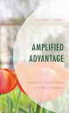 Amplified Advantage Going to a “Good” College in an Era of Inequality【電子書籍】[ All...