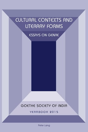 Cultural Contexts and Literary Forms Essays on GenreŻҽҡ[ Goethe Society of India ]