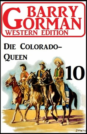 ŷKoboŻҽҥȥ㤨Die Colorado-Queen: Barry Gorman Western Edition 10Żҽҡ[ Barry Gorman ]פβǤʤ437ߤˤʤޤ