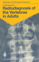 Radiodiagnosis of the Vertebrae in Adults 125 Exercises for Students and Practitioners