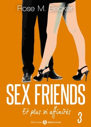 Sex Friends - Et plus si affinités, 3