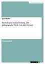 Demokratie und Erziehung. Das p?dagogische Werk von John Dewey