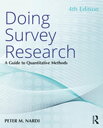 Doing Survey Research A Guide to Quantitative Methods【電子書籍】[ Peter M. Nardi ]