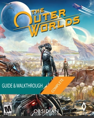 The Outer Worlds: The Complete Guide & Walkthrough