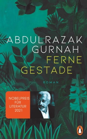 Ferne Gestade Roman. Nobelpreis f?r Literatur 2021【電子書籍】[ Abdulrazak Gurnah ]