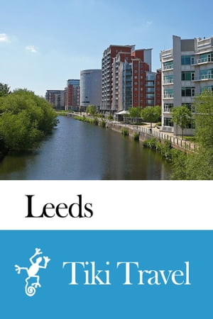 ŷKoboŻҽҥȥ㤨Leeds (England Travel Guide - Tiki TravelŻҽҡ[ Tiki Travel ]פβǤʤ199ߤˤʤޤ