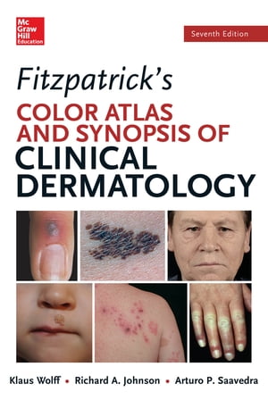 Fitzpatricks Color Atlas and Synopsis of Clinical Dermatology, Seventh Edition