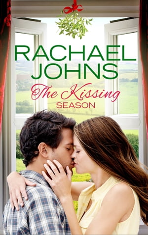 The Kissing Season【電子書籍】[ Rachael Johns ]