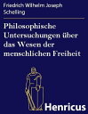 Philosophische Untersuchungen ?ber das Wesen der menschlichen Freiheit