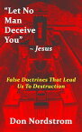 "Let No Man Deceive You" ~Jesus【電子書籍】[ Don Nordstrom ]