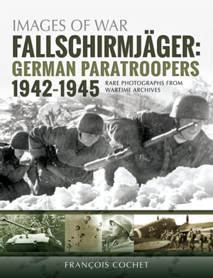 Fallschirmjäger: German Paratroopers, 1942–1945