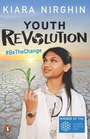 Youth Revolution #BeTheChange【電子書籍】[ Kiara Nirghin ]