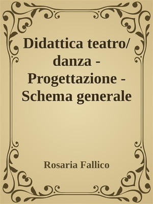 Didattica teatro/danza - Progettazione - Schema generale