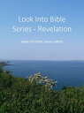 Look Into Bible Series - Revelation: Seven Churc