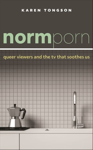 Normporn Queer Viewers and the TV That Soothes Us