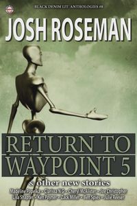 Black Denim Lit #8Return to Waypoint 5【電子書籍】[ Josh Roseman ]