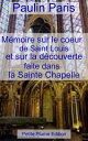 M?moire sur le c?ur de Saint Louis et sur la d?couverte faite sans la Sainte Chapelle