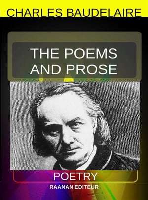 The Poems and Prose【電子書籍】[ Charles Baudelaire ]