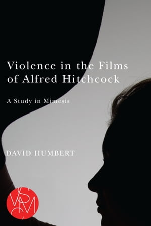 Violence in the Films of Alfred Hitchcock