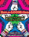 Rev-o-LOOM-tion A Modern Kids 039 Guide to Rocking Rubber Bands【電子書籍】 Triumph Books