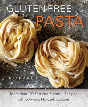 Gluten-Free Pasta More than 100 Fast and Flavorf