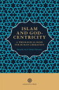 Islam and God-Centricity A Theological Basis for Human Liberation