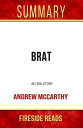 ＜p＞＜strong＞Learn the Invaluable Lessons from Brat: An '80s Story by Andrew McCarthy and Apply it into Your Life Without Missing Out!＜/strong＞＜/p＞ ＜p＞What's it worth to you to have just ONE good idea applied to your life?＜/p＞ ＜p＞In many cases, it may mean expanded paychecks, better vitality, and magical relationships.＜/p＞ ＜p＞Here's an Introduction of What You're About to Discover in this Premium Summary of Brat: An '80s Story by Andrew McCarthy :＜/p＞ ＜p＞Brat: An ‘80s Story is a memoir by actor, director, and writer Andrew McCarthy. In this reflection of his life as an ‘80s heartthrob and an unwitting member of the Brat Pack, McCarthy reveals how he coped with his success, addiction, ambition, and the inner demons that haunted his youth. He talks about familiar characters and even more familiar films that changed his life and forever shaped a beloved pop culture era.＜/p＞ ＜p＞Brat earned a 3.74-star rating on Goodreads based on 439 reviews and 3,324 ratings. Parade described it as a memoir with “bracing intimacy and honesty,” while National Review called it an “incessantly grabby page-turner.”＜/p＞ ＜p＞Plus,＜/p＞ ＜p＞? Executive "Snapshot" Summary of Brat: An '80s Story＜br /＞ ? Background Story and History of Brat: An '80s Story for a Much Richer Reading Experience＜br /＞ ? Key Lessons Extracted from Brat: An '80s Story and Exercises to Apply it into your Life - Immediately!＜br /＞ ? About the Hero of the Book: Andrew McCarthy＜br /＞ ? Tantalizing Trivia Questions for Better Retention＜/p＞ ＜p＞＜strong＞Scroll Up and Buy Now!＜/strong＞＜/p＞ ＜p＞＜strong＞Faster You Order - Faster You'll Have it in Your Hands!＜/strong＞＜/p＞ ＜p＞*Please note: This is a summary and workbook meant to supplement and not replace the original book.＜/p＞画面が切り替わりますので、しばらくお待ち下さい。 ※ご購入は、楽天kobo商品ページからお願いします。※切り替わらない場合は、こちら をクリックして下さい。 ※このページからは注文できません。