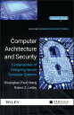 Computer Architecture and Security Fundamentals of Designing Secure Computer Systems【電子書籍】 Shuangbao Paul Wang