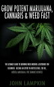 ŷKoboŻҽҥȥ㤨Grow Potent Marijuana, Cannabis & Weed Fast: The Ultimate Guide To Growing Weed Indoors & Outdoors For Beginners - Become An Expert In Horticulture, CBD Oil, Medical Marijuana & The Cannabis BusinessŻҽҡ[ John Lambkin ]פβǤʤ350ߤˤʤޤ