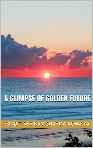 A Glimpse of Golden Future