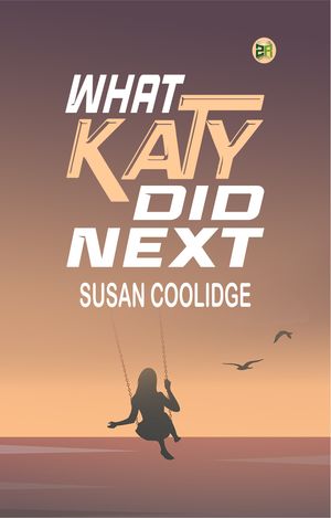 ŷKoboŻҽҥȥ㤨What Katy Did NextŻҽҡ[ Susan Coolidge ]פβǤʤ158ߤˤʤޤ