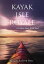 Kayak Isle Royale: A Call to Your Wild SoulŻҽҡ[ Juniper Lauren Ross ]