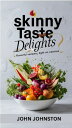Skinny Taste Delights Flavorful Recipes, Light on Calories